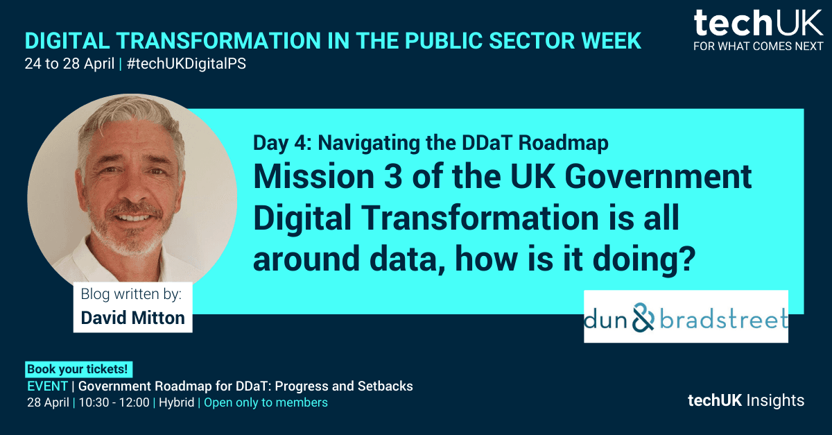 Dun & Bradstreet: The UK Government Digital Transformation mission three is all around data #techUKDigitalPS