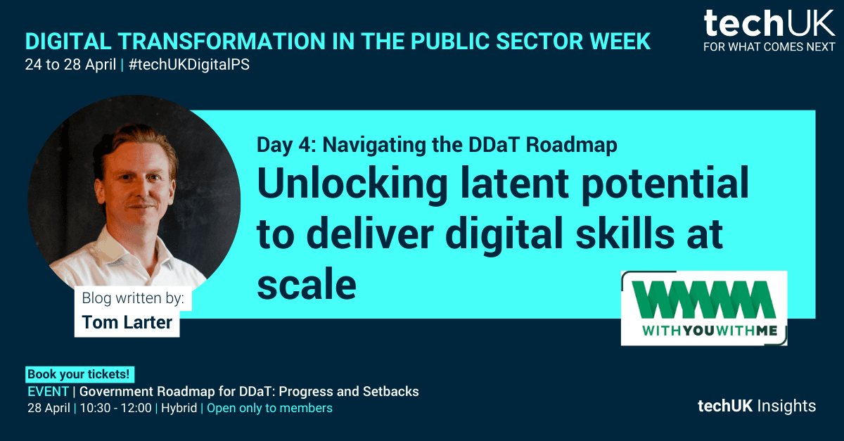 WithYouWithMe: Unlocking latent potential to deliver digital skills at scale #techUKDigitalPS