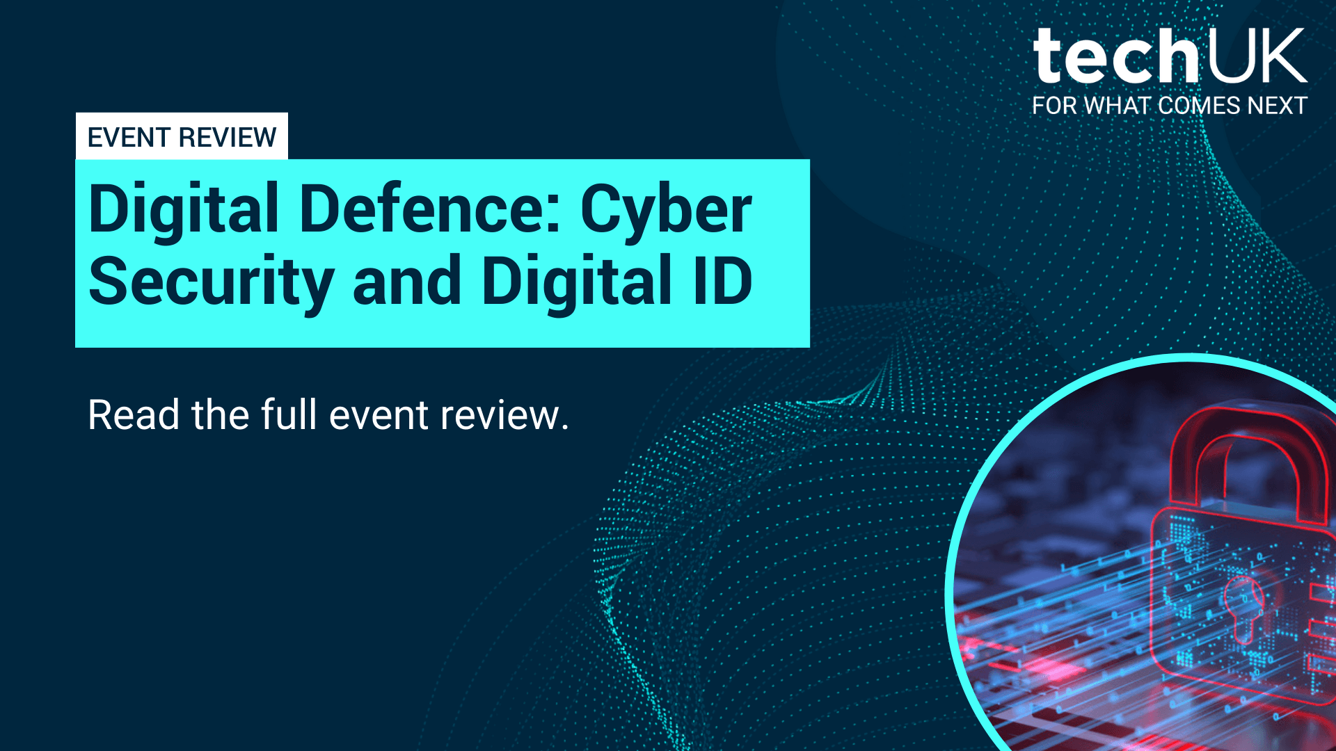 Event round-up- Digital Defence: Cyber Security and Digital ID