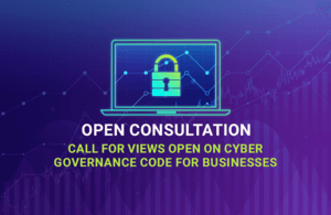 Government calls for views on draft Code of Practice on cyber security governance