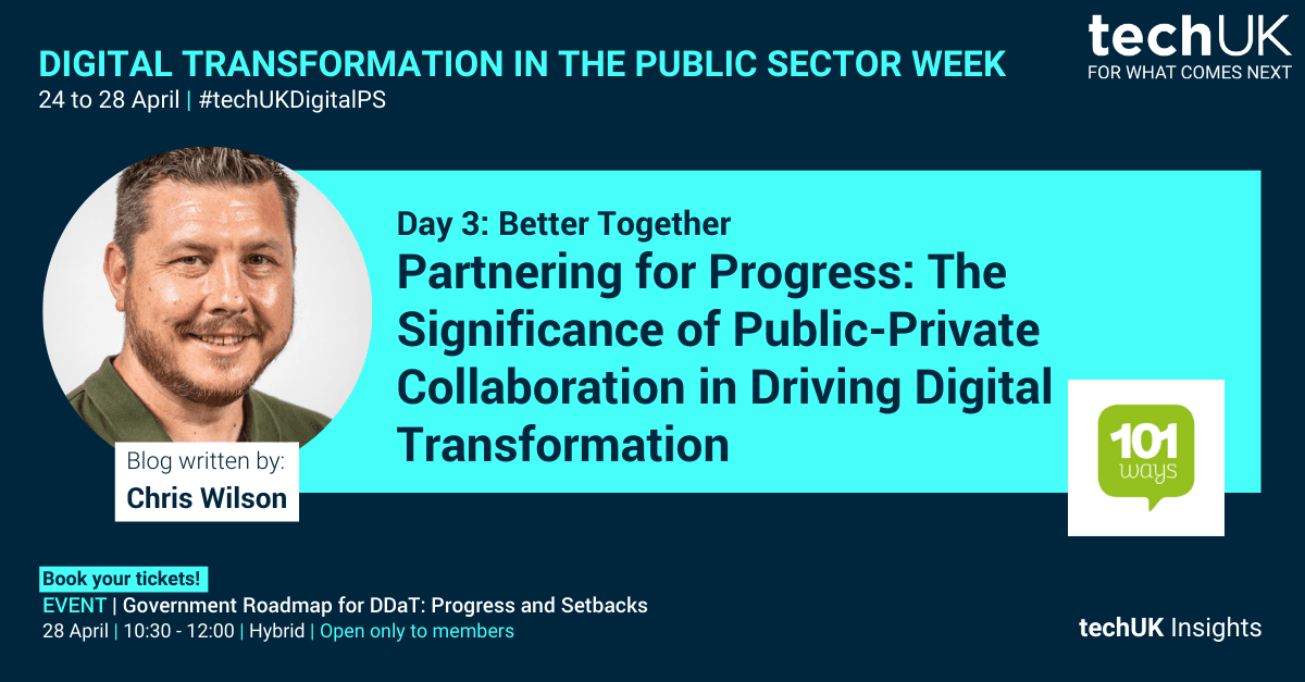 101 Ways: Partnering for Progress: The Significance of Public-Private Collaboration in Driving Digital Transformation #techUKDigitalPS