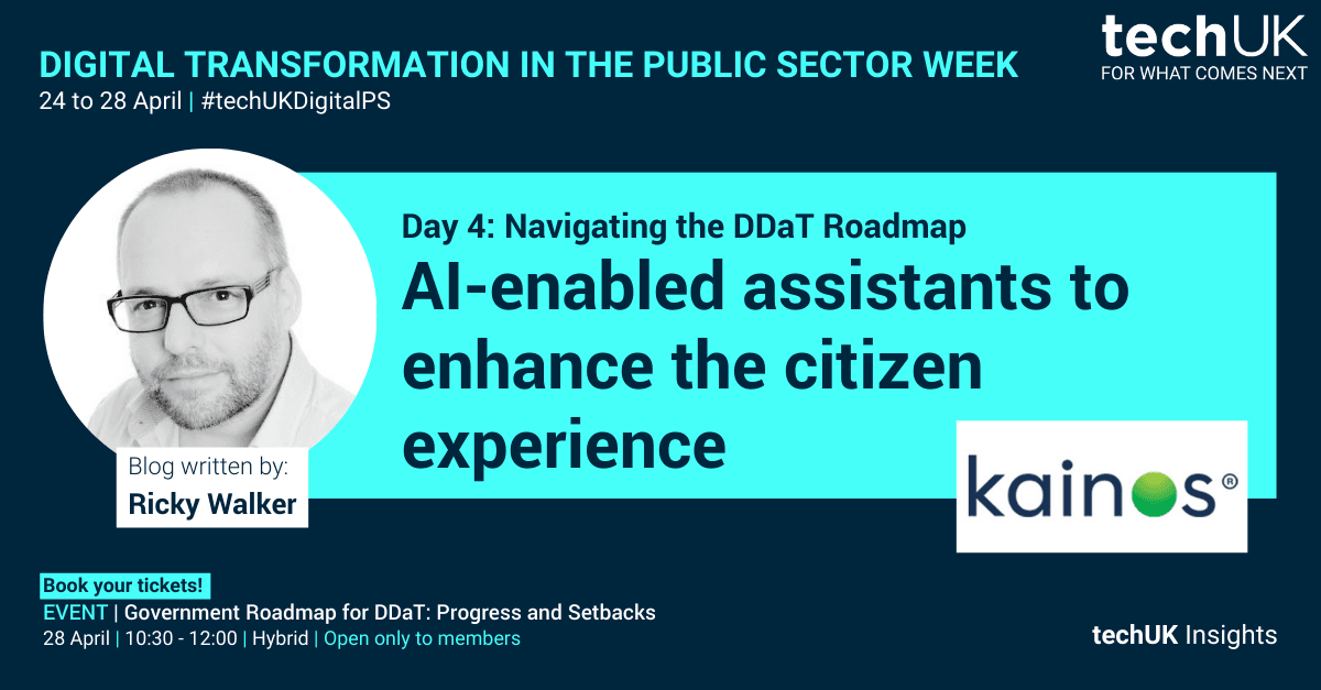 Kainos: AI-enabled Assistants to enhance the citizen experience #techUKDigitalPS