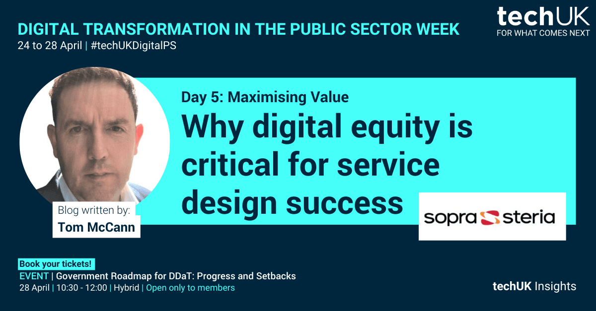 Sopra Steria: Why digital equity is critical for service design success #techUKDigitalPS