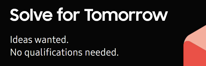 Solve for Tomorrow - Ideas wanted, no qualifications needed
